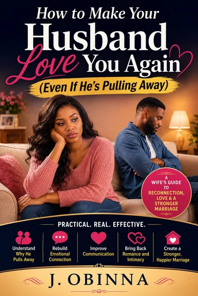 How to Make Your Husband Love You Again (Even If He's Pulling Away)