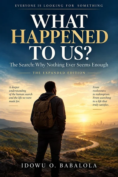 WHAT HAPPENED TO US? — The Search: Why Nothing Ever Seems Enough