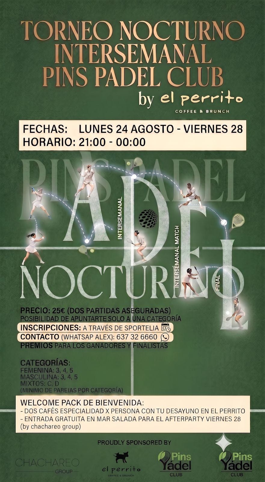 Cartel de TORNEO NOCTURNO INTERSEMANAL PINS PADEL CLUB BY EL PERRITO | L-V 21:00 - 00:00 |