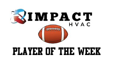 Impact HVAC Player of the Week .....Week 1