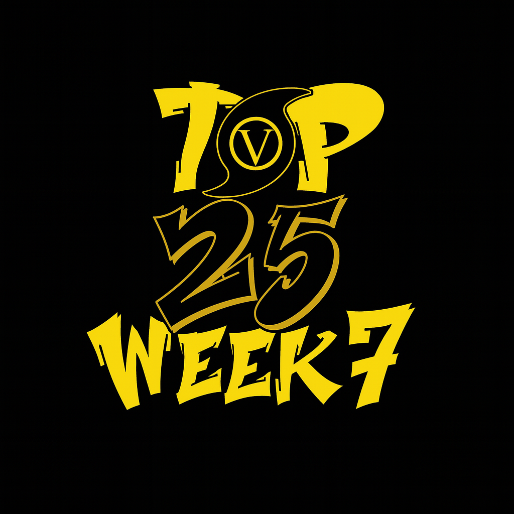 Top 25- Week 7 (10-6-25)