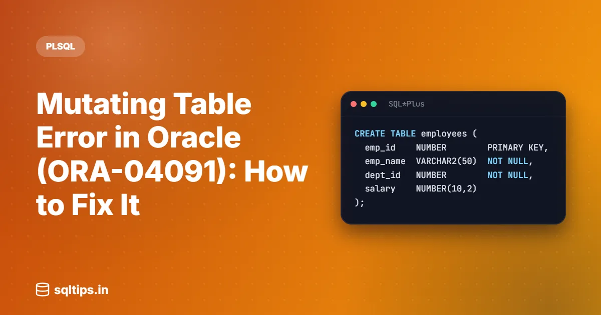 Mutating Table Error in Oracle (ORA-04091): How to Fix It