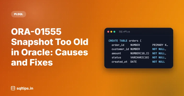 ORA-01555 Snapshot Too Old in Oracle: Causes and Fixes