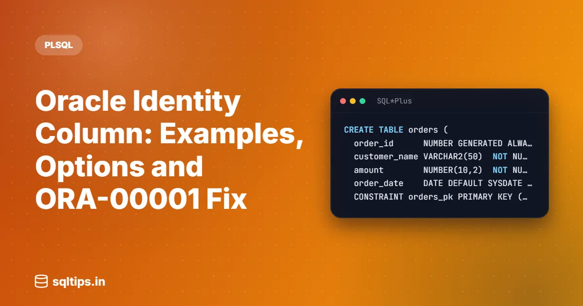 Oracle Identity Column: Examples, Options and ORA-00001 Fix