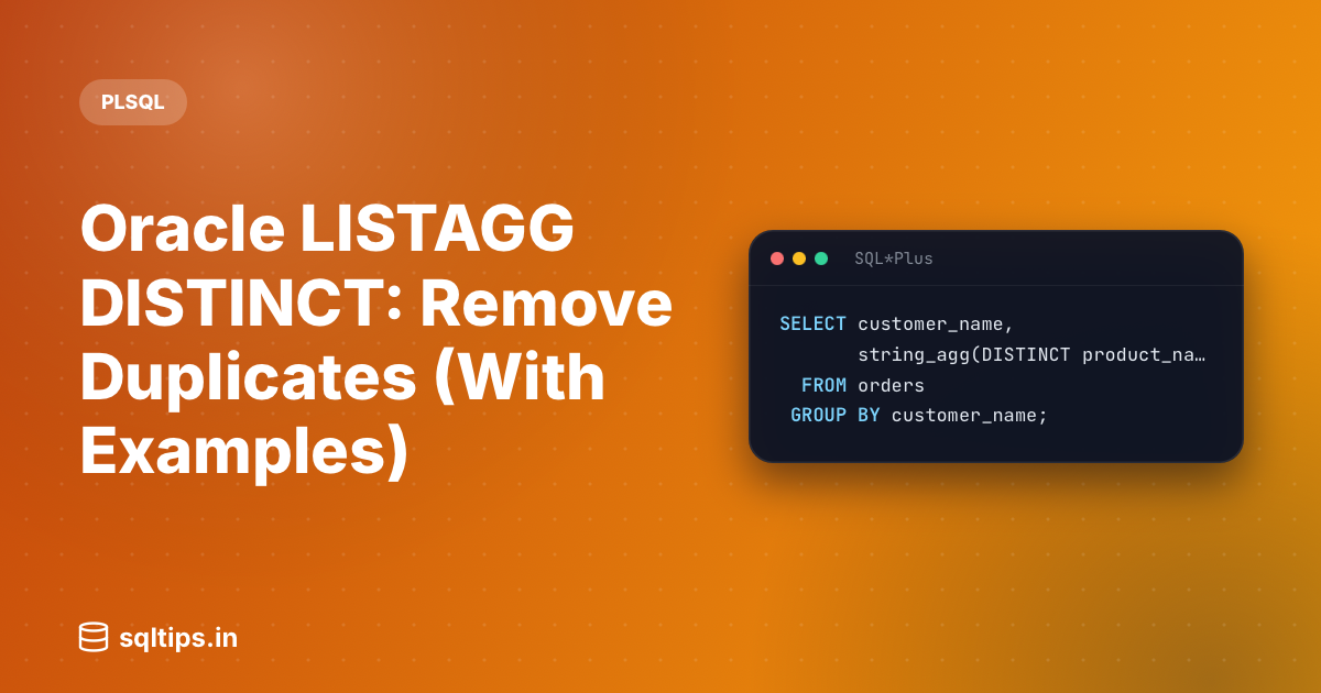 Oracle LISTAGG DISTINCT: Remove Duplicates (With Examples)