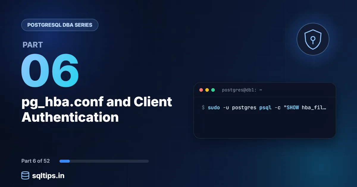 PostgreSQL DBA Part 6: pg_hba.conf and Client Authentication