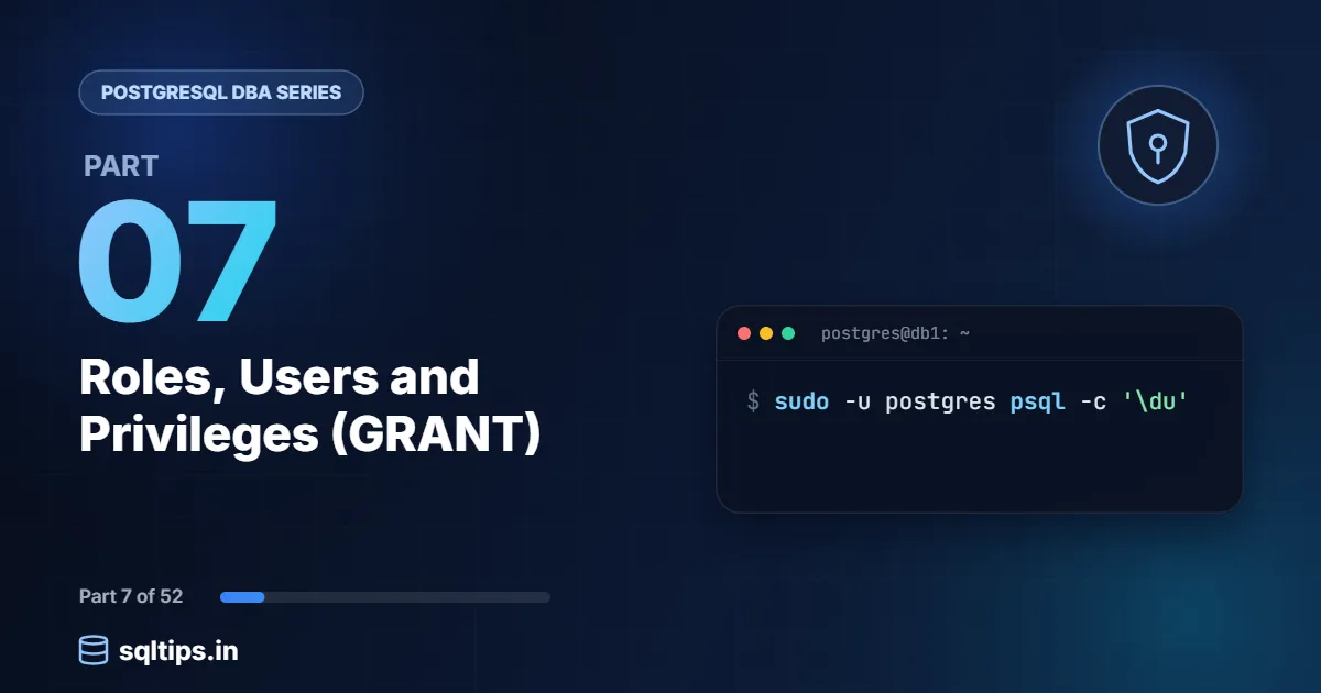 PostgreSQL DBA Part 7: Roles, Users and Privileges (GRANT)