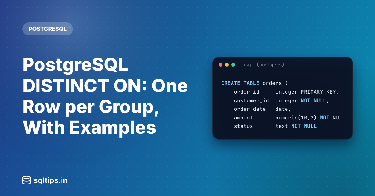PostgreSQL DISTINCT ON: One Row per Group, With Examples