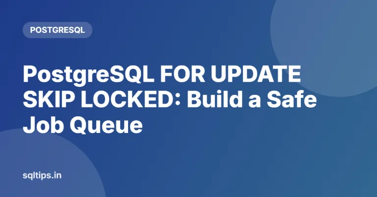 PostgreSQL FOR UPDATE SKIP LOCKED: Build a Safe Job Queue
