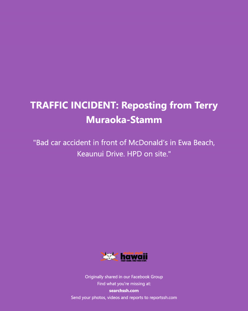 TRAFFIC INCIDENT - McDonald's, Ewa Beach, Keaunui Drive | SSH Search