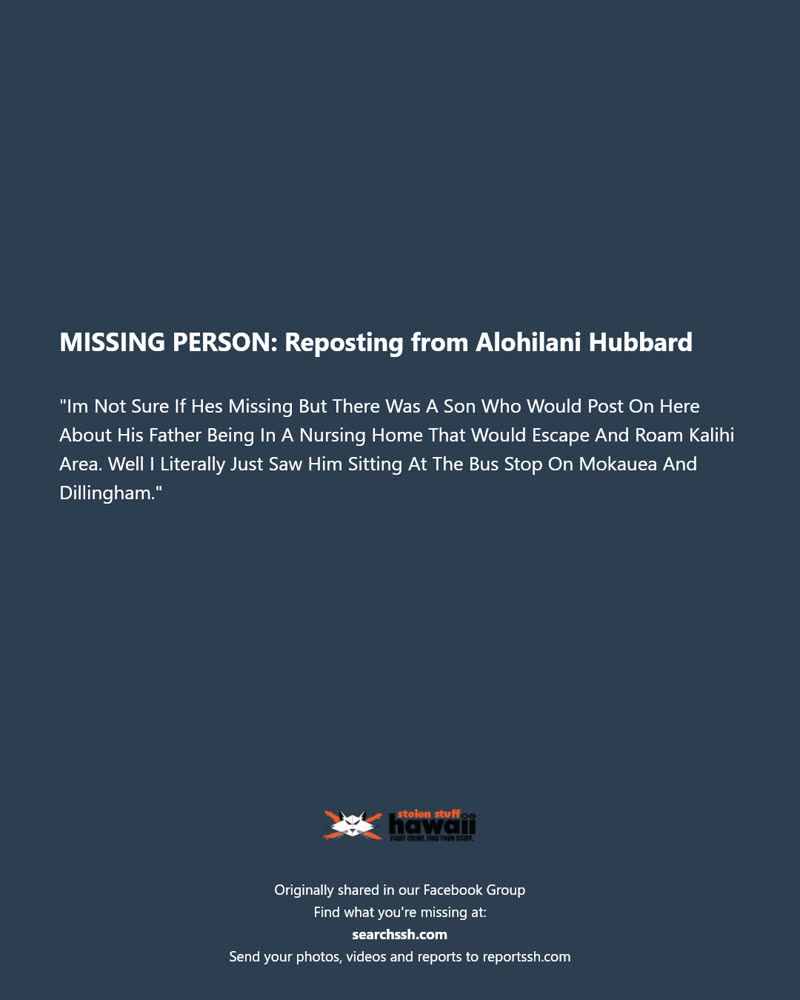 MISSING PERSON - Mokauea and Dillingham, Kalihi, Oahu | SSH Search