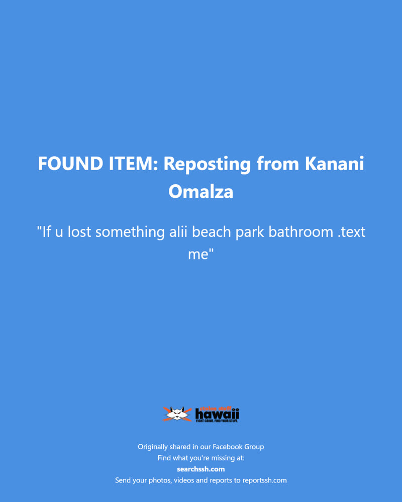 FOUND ITEM - Alii Beach Park Bathroom, Haleiwa, Oahu | SSH Search