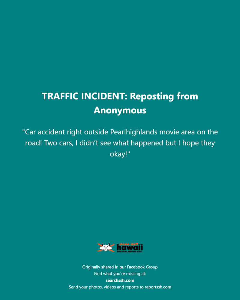 TRAFFIC INCIDENT - Pearlhighlands movie area, Oahu | SSH Search