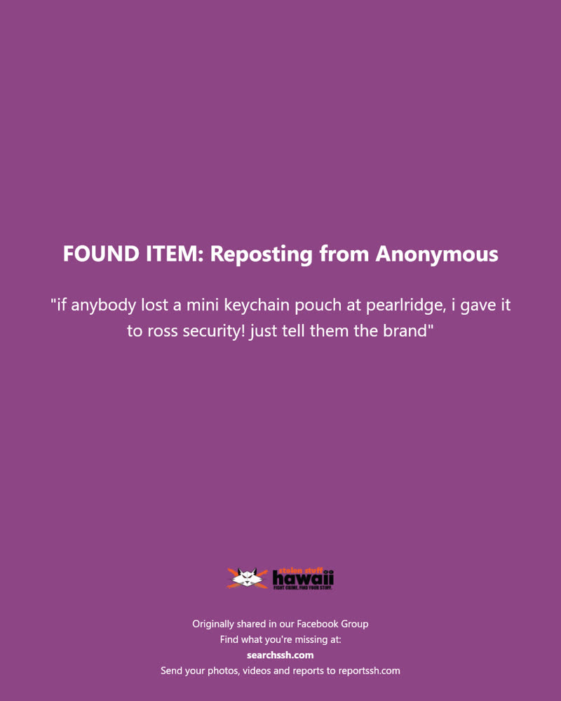 FOUND ITEM - Pearlridge, Aiea, Oahu | SSH Search