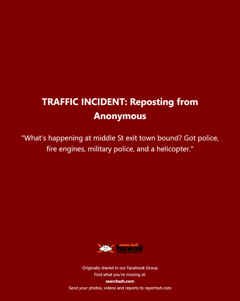 TRAFFIC INCIDENT - Middle Street exit, Honolulu, Oahu | SSH Search