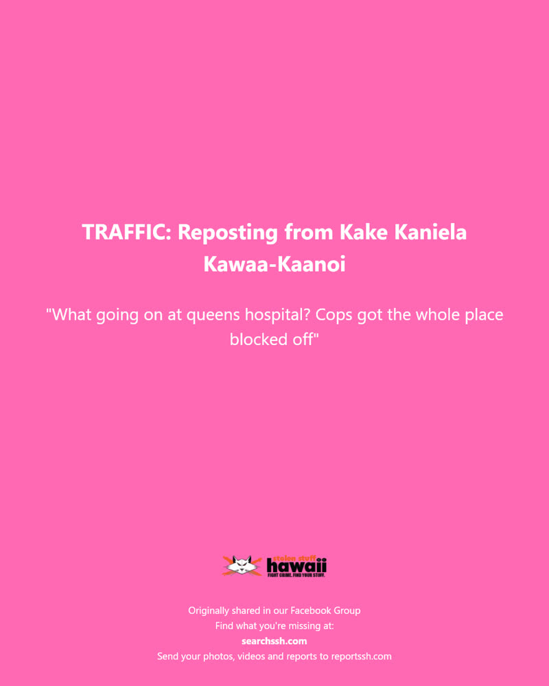 TRAFFIC - Queens Medical Center, Honolulu, Oahu | SSH Search