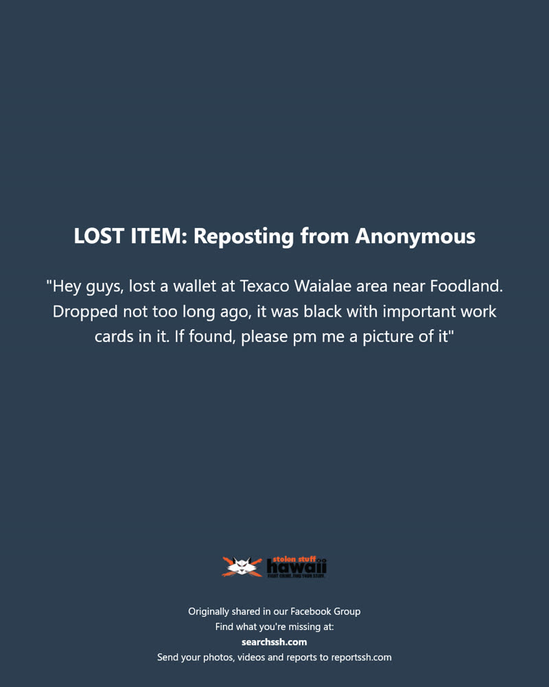 LOST ITEM - Texaco Waialae, near Foodland, Oahu | SSH Search
