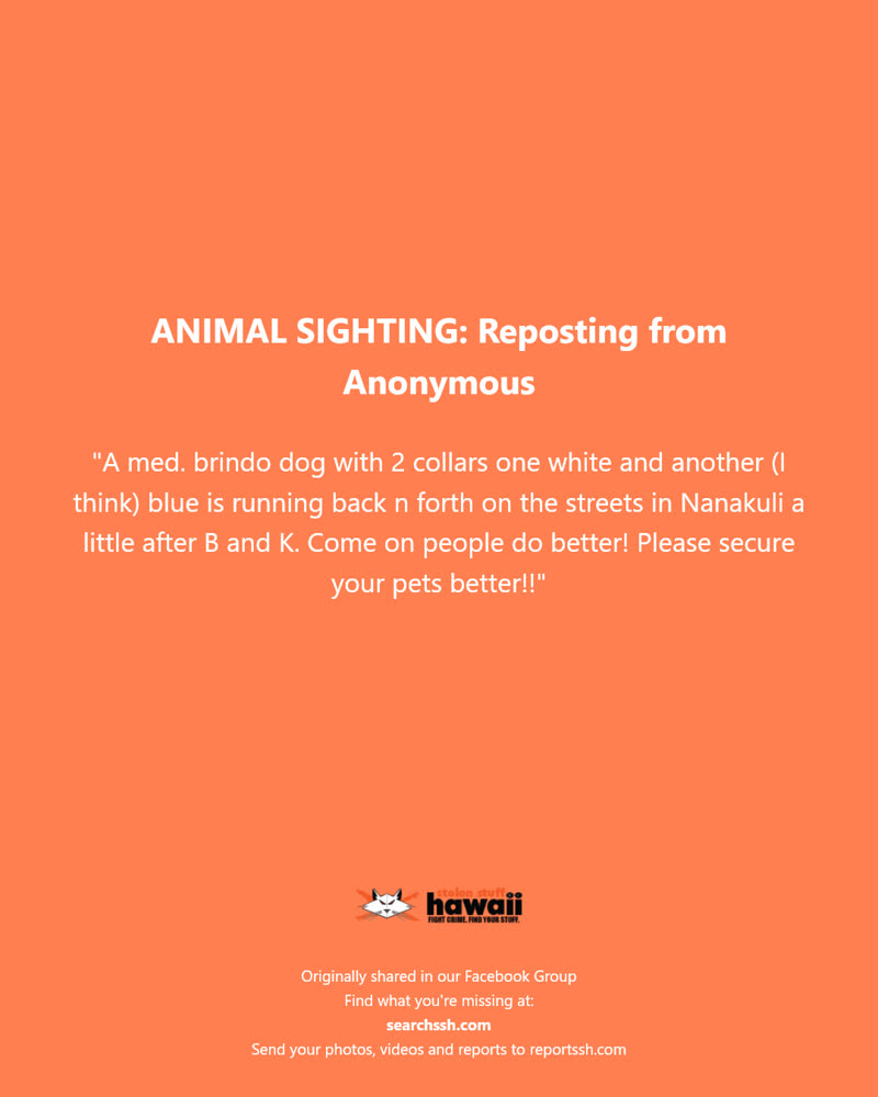 ANIMAL SIGHTING - Nanakuli, Oahu | SSH Search
