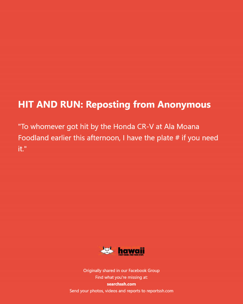 HIT AND RUN - Ala Moana Foodland, Honolulu, Oahu | SSH Search