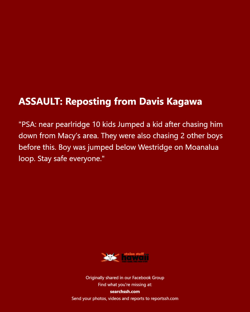 ASSAULT - Westridge on Moanalua Loop, Pearl City, Oahu | SSH Search