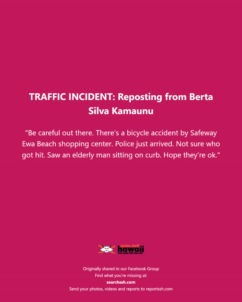 TRAFFIC INCIDENT - Safeway Ewa Beach shopping center, Ewa Beach, Oahu | SSH Search