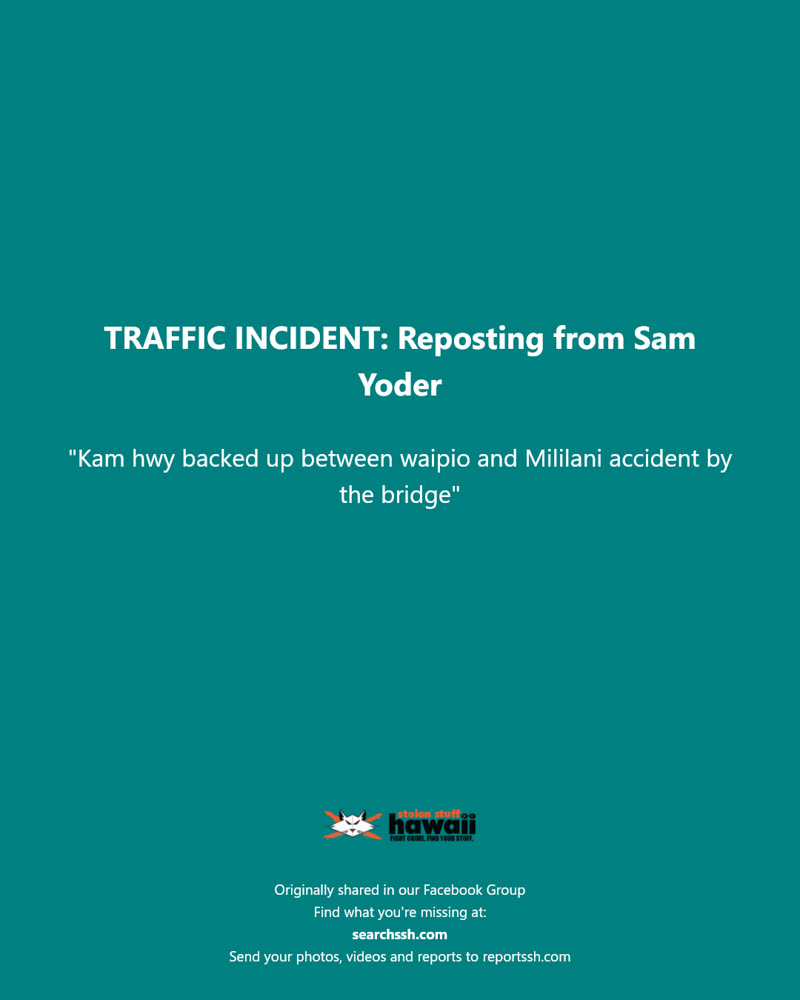 TRAFFIC INCIDENT - Hawaii | SSH Search