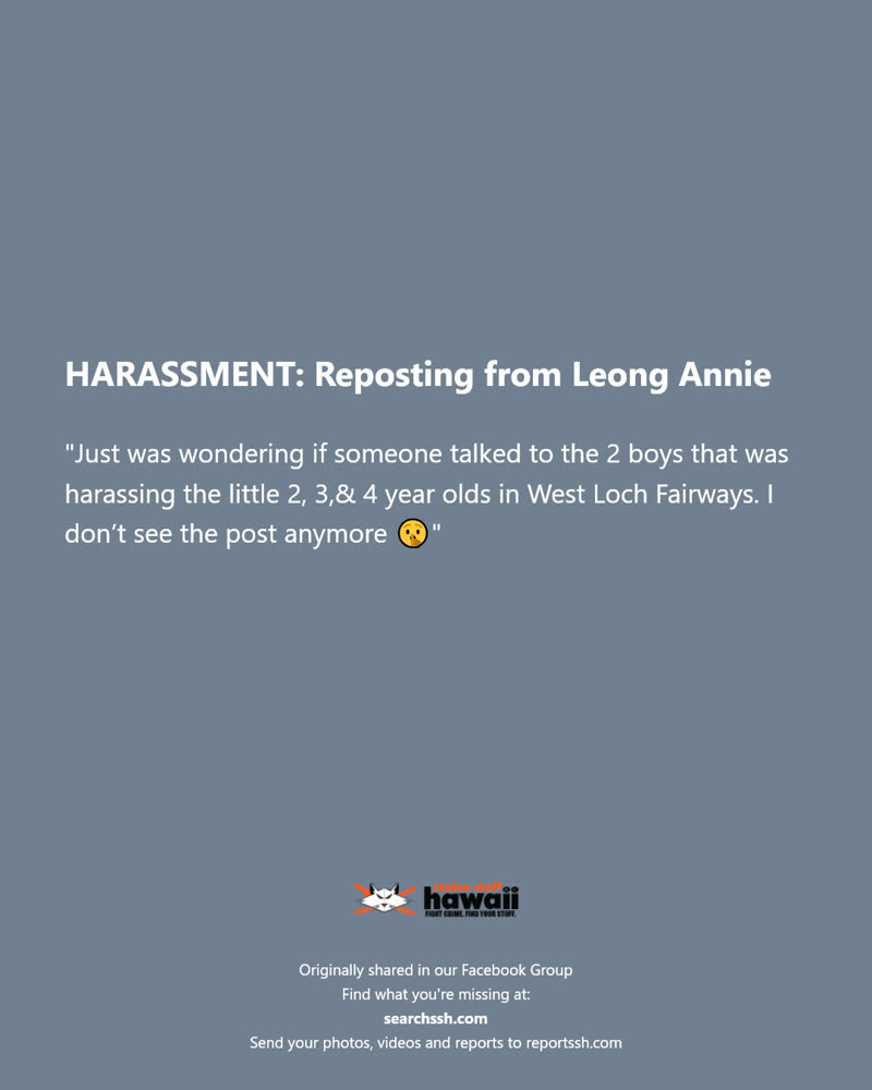 HARASSMENT - West Loch Fairways, Ewa Beach, Oahu | SSH Search