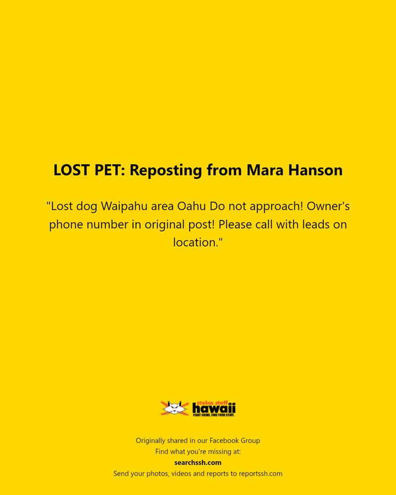 LOST PET - Waipahu, Oahu | SSH Search