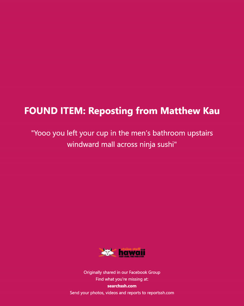 FOUND ITEM - Windward Mall, Kaneohe, Oahu | SSH Search