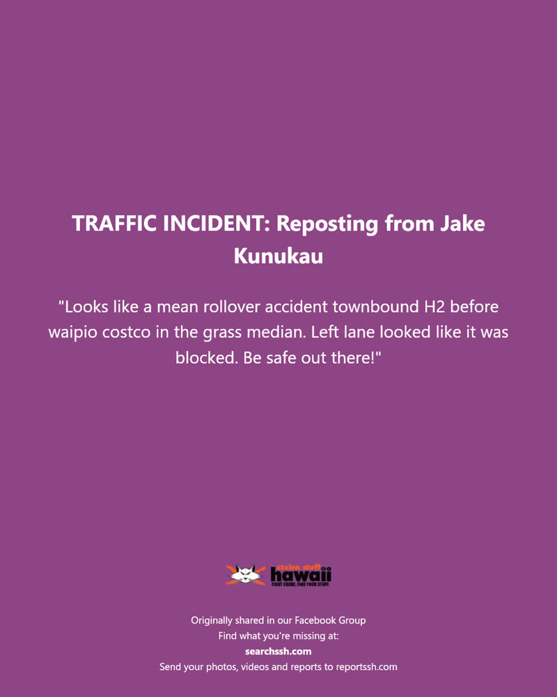 TRAFFIC INCIDENT - H2 before Waipio Costco, Oahu | SSH Search