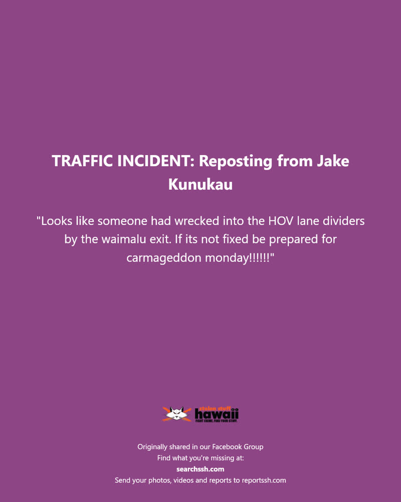 TRAFFIC INCIDENT - Waimalu exit | SSH Search