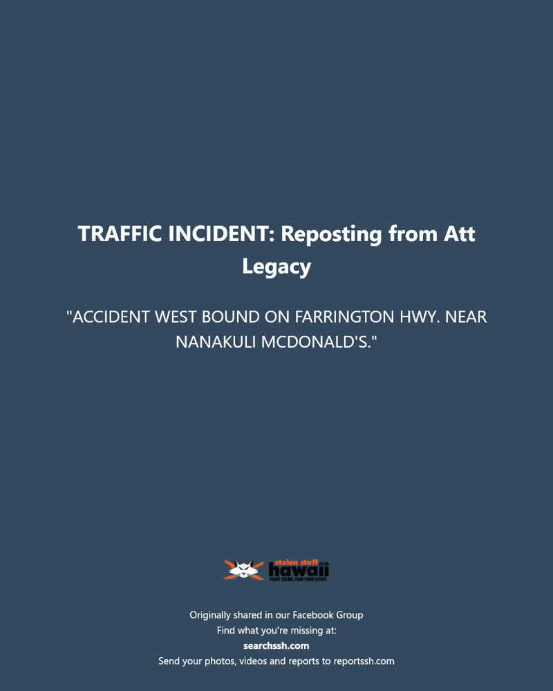 TRAFFIC INCIDENT - Farrington Highway near Nanakuli McDonald's, Nanakuli, Oahu | SSH Search