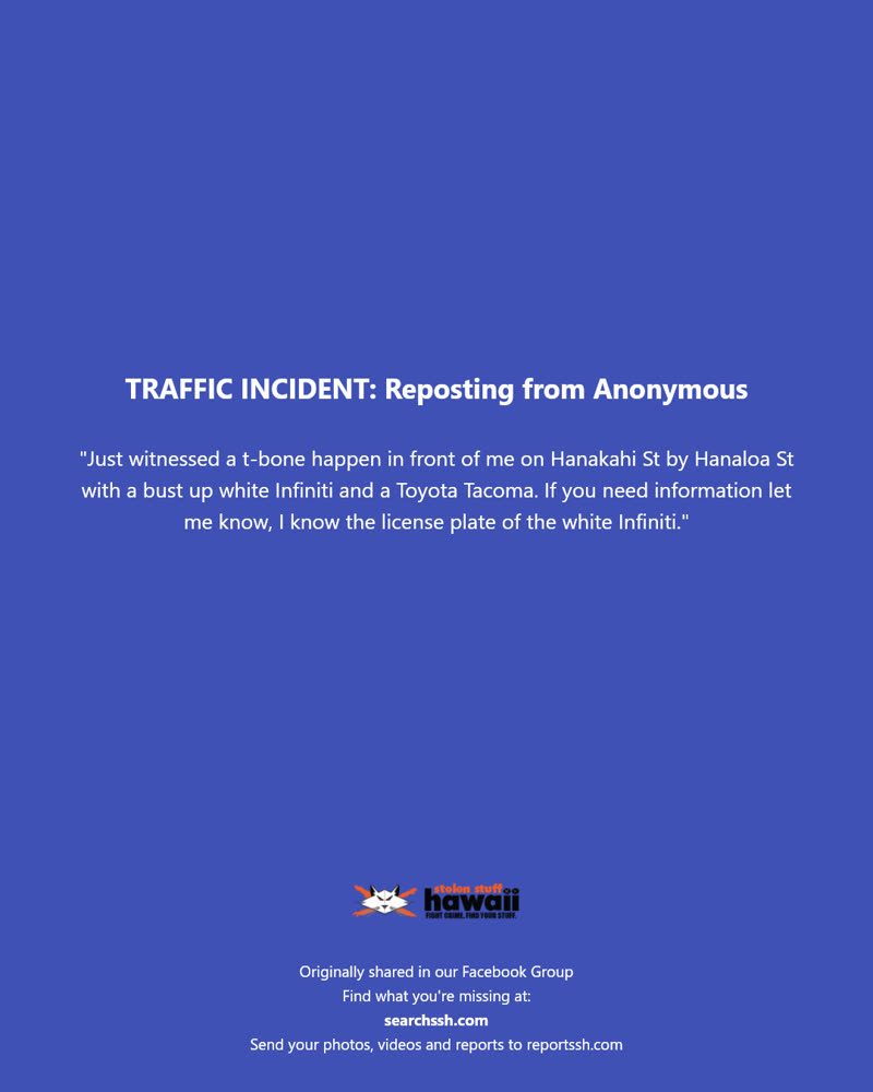 TRAFFIC INCIDENT - Hanakahi Street and Hanaloa Street, Honolulu | SSH Search