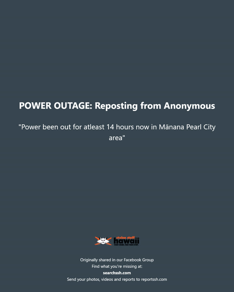 POWER OUTAGE - Mānana, Pearl City, Oahu | SSH Search