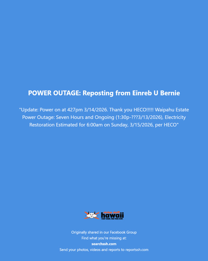 POWER OUTAGE - Waipahu Estate, Oahu | SSH Search