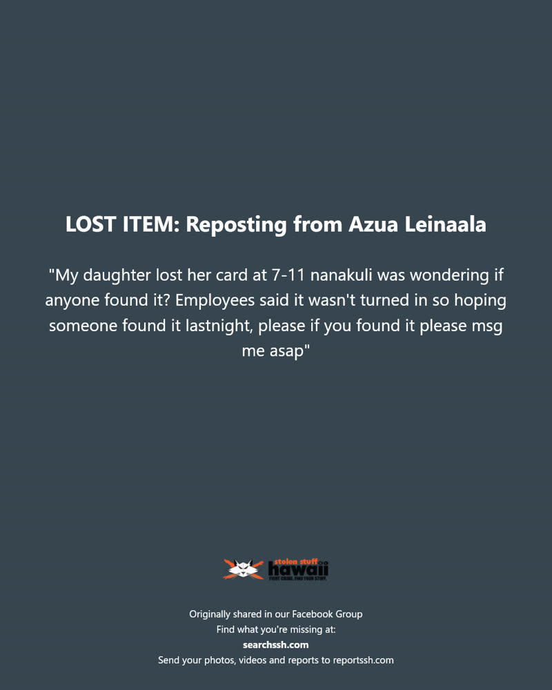 LOST ITEM - 7-11 Nanakuli, Oahu | SSH Search