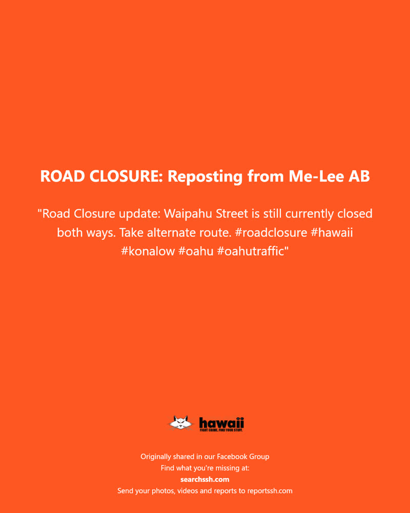 ROAD CLOSURE - Waipahu Street, Oahu | SSH Search