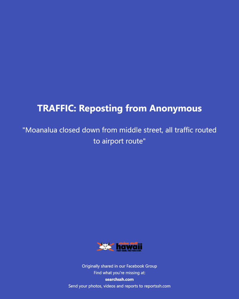 TRAFFIC - Moanalua, Honolulu, Oahu | SSH Search