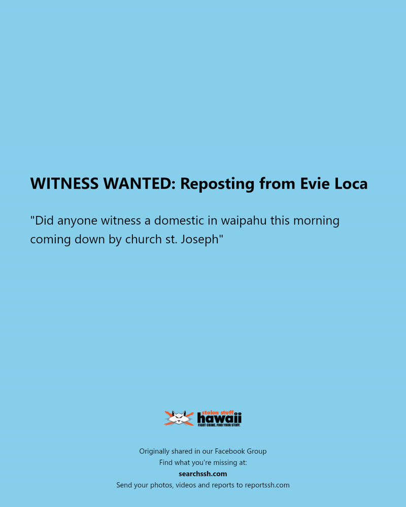WITNESS WANTED - Church Street, Waipahu, Oahu | SSH Search