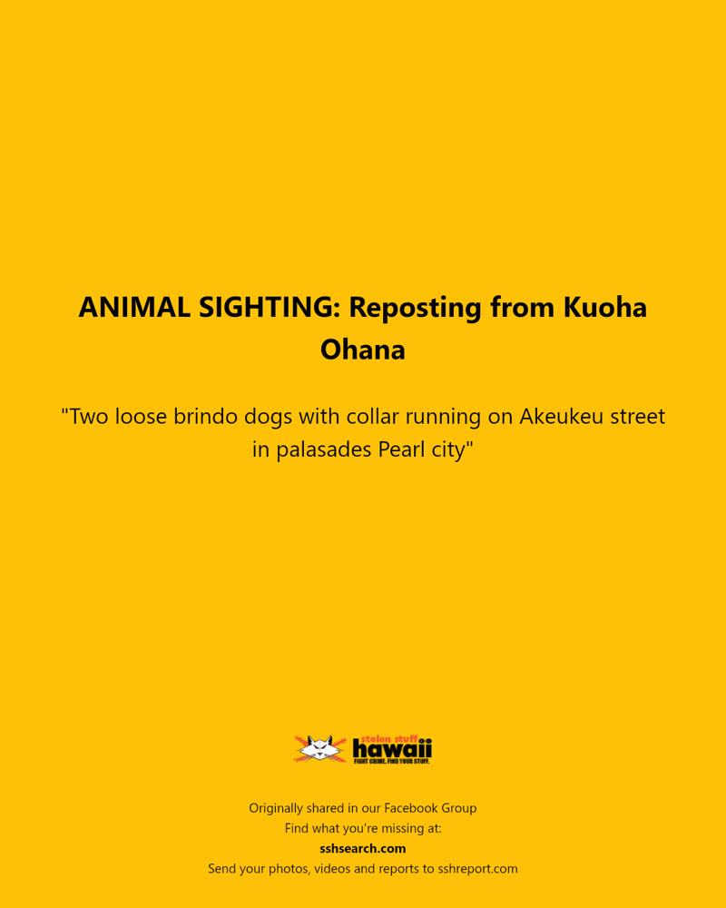 ANIMAL SIGHTING - Akeukeu Street, Palisades, Pearl City, Oahu | SSH Search