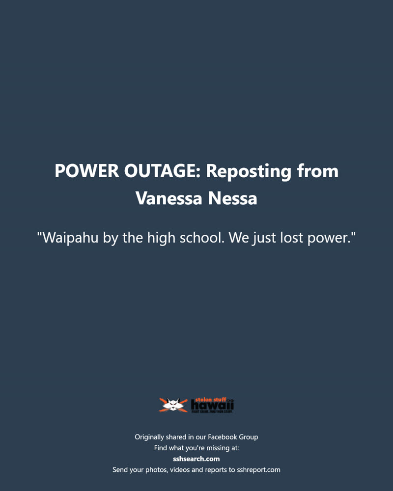 POWER OUTAGE - Waipahu High School, Waipahu, Oahu | SSH Search