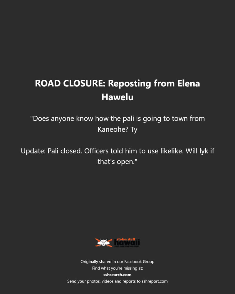 ROAD CLOSURE - Pali Highway, Kaneohe, Oahu | SSH Search