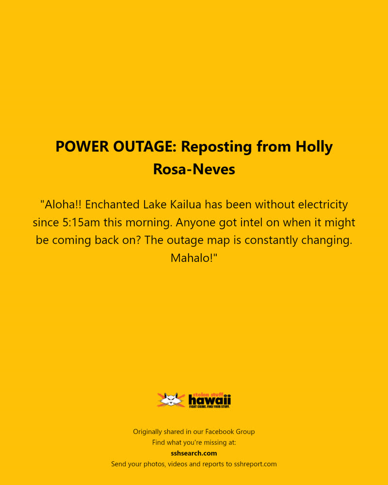 POWER OUTAGE - Enchanted Lake, Kailua, Oahu | SSH Search