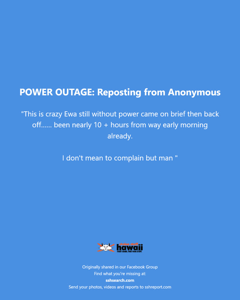 POWER OUTAGE - Ewa, Oahu | SSH Search