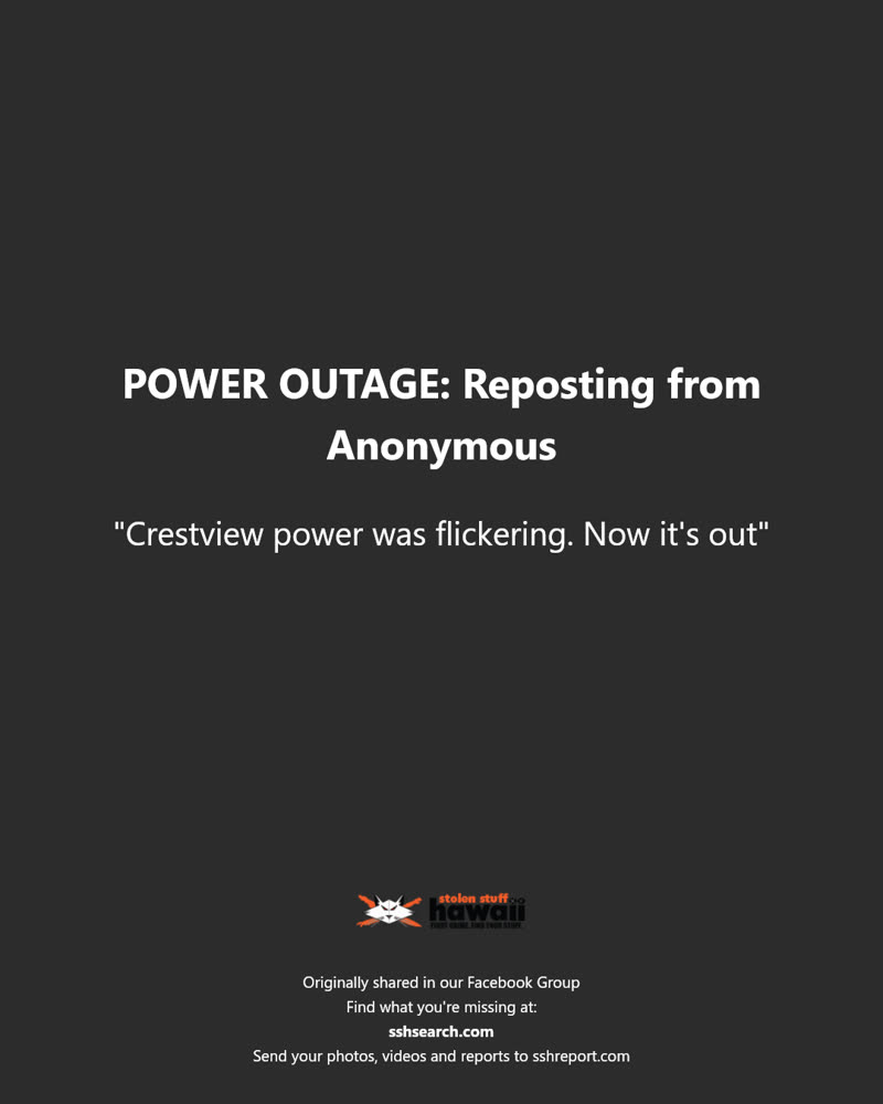 POWER OUTAGE - Crestview, Honolulu, Oahu | SSH Search