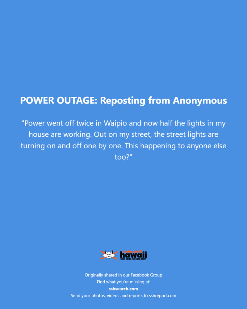 POWER OUTAGE - Waipio, Oahu | SSH Search