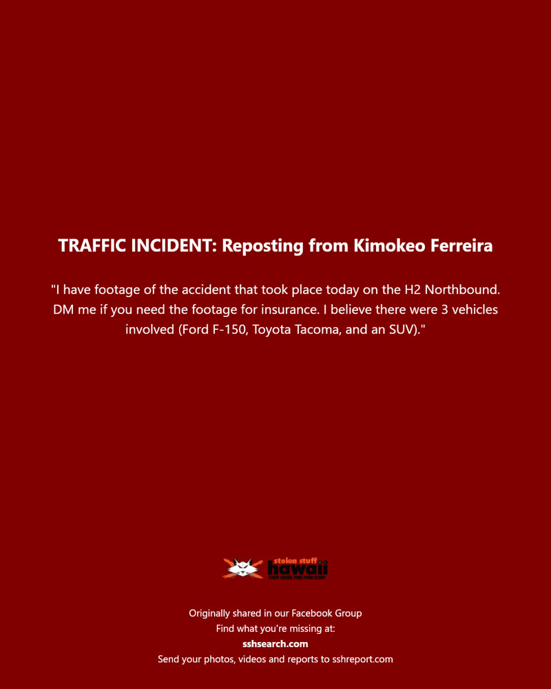 TRAFFIC INCIDENT - H-2 Northbound, Oahu | SSH Search