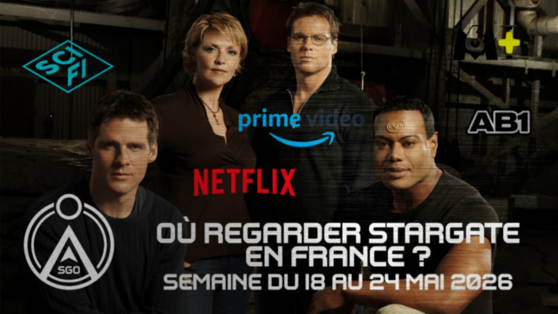 Où regarder Stargate en France ? Semaine du 18 au 24 mai 2026