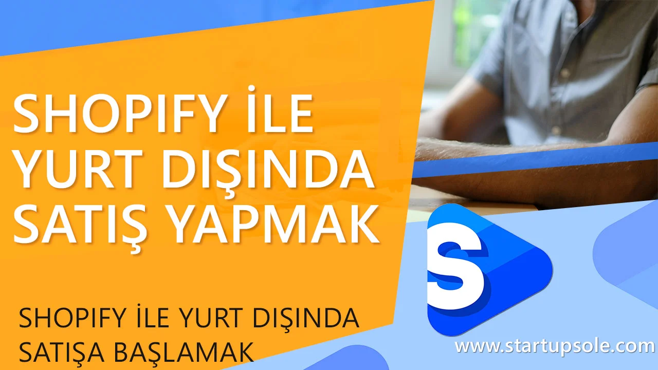 Shopify ile Yurt Dışında Satış Yapmak