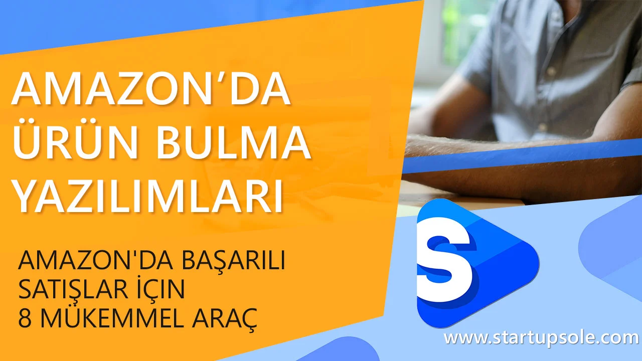 Amazon Ürün Bulma Programı: 8 Etkili Yazılım Aracı